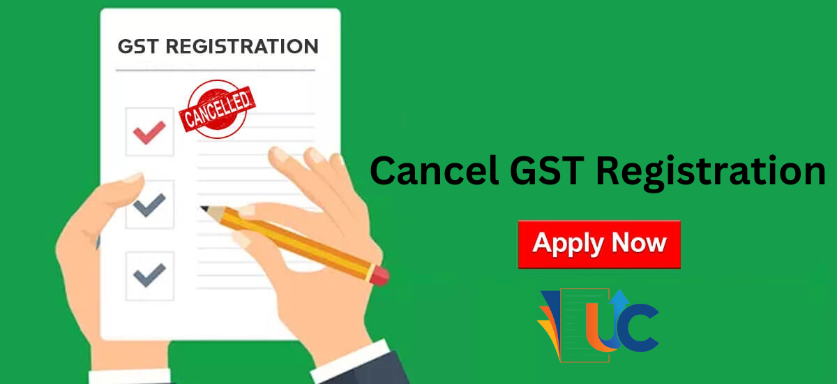 Follow the system and Government Rules to Cancel GST Registration