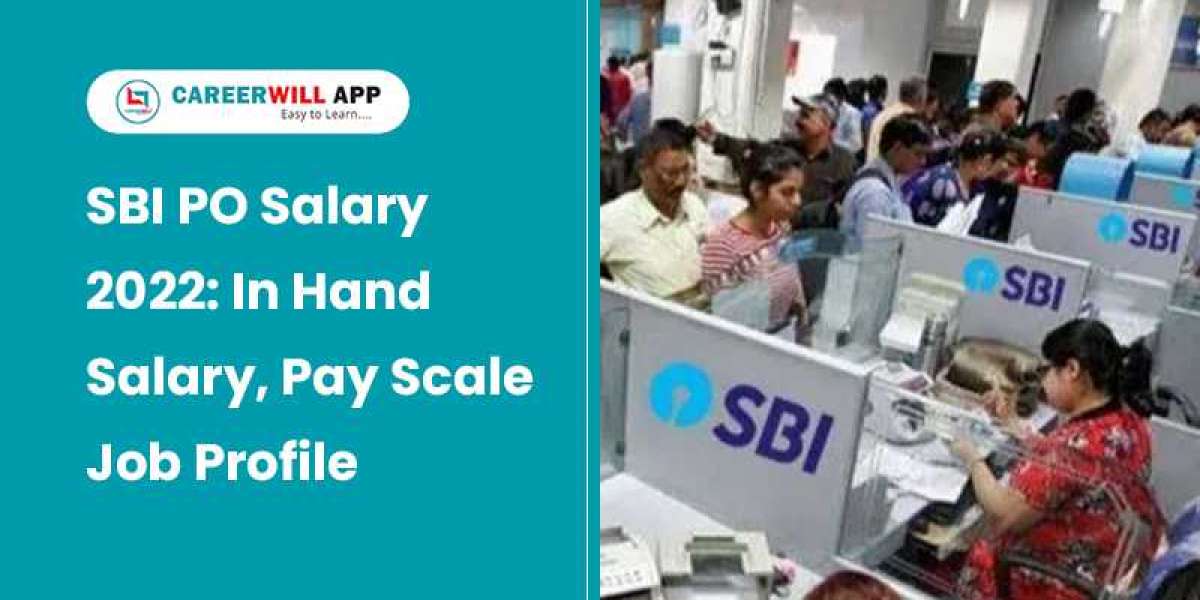 Everything you need to know about SBI PO In Hand Salary 2022?