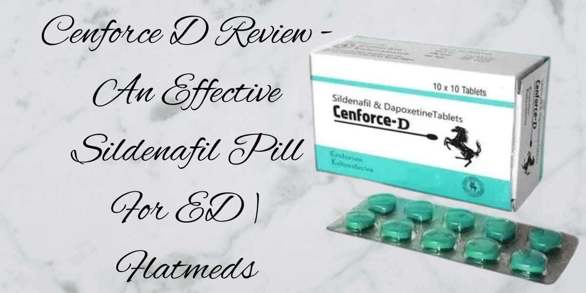 Cenforce D Review - An Effective Sildenafil Pill For ED | Flatmeds