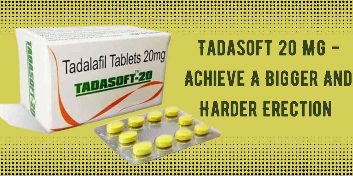 Tadasoft 20 Mg - Achieve A Bigger And Harder Erection