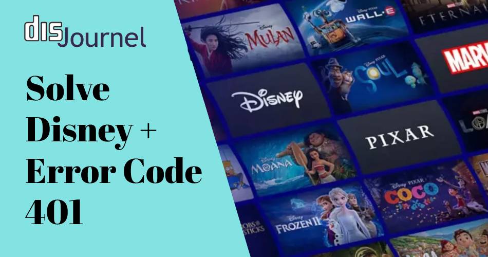 How To Quickly Solve Disney Plus Error Code 401