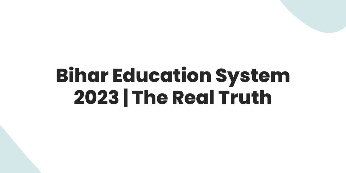 Bihar Education System 2023 | The Real Truth