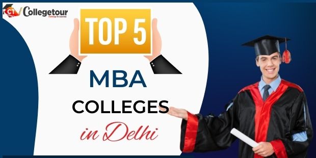Top 5 MBA Colleges in Delhi