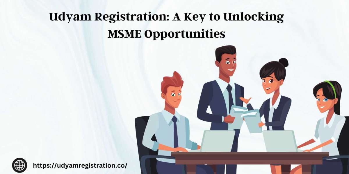 Udyam Registration: A Key to Unlocking MSME Opportunities