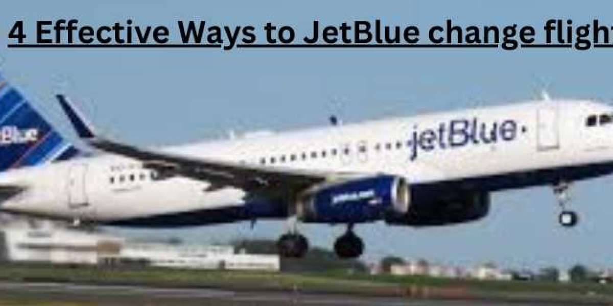 Jetblue Flight Change Policy  | 4 Effective Methods