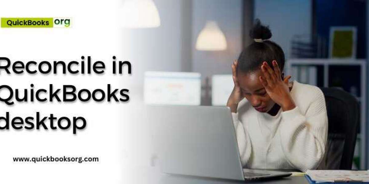 How to Reconcile in QuickBooks Desktop: A Step-by-Step Guide