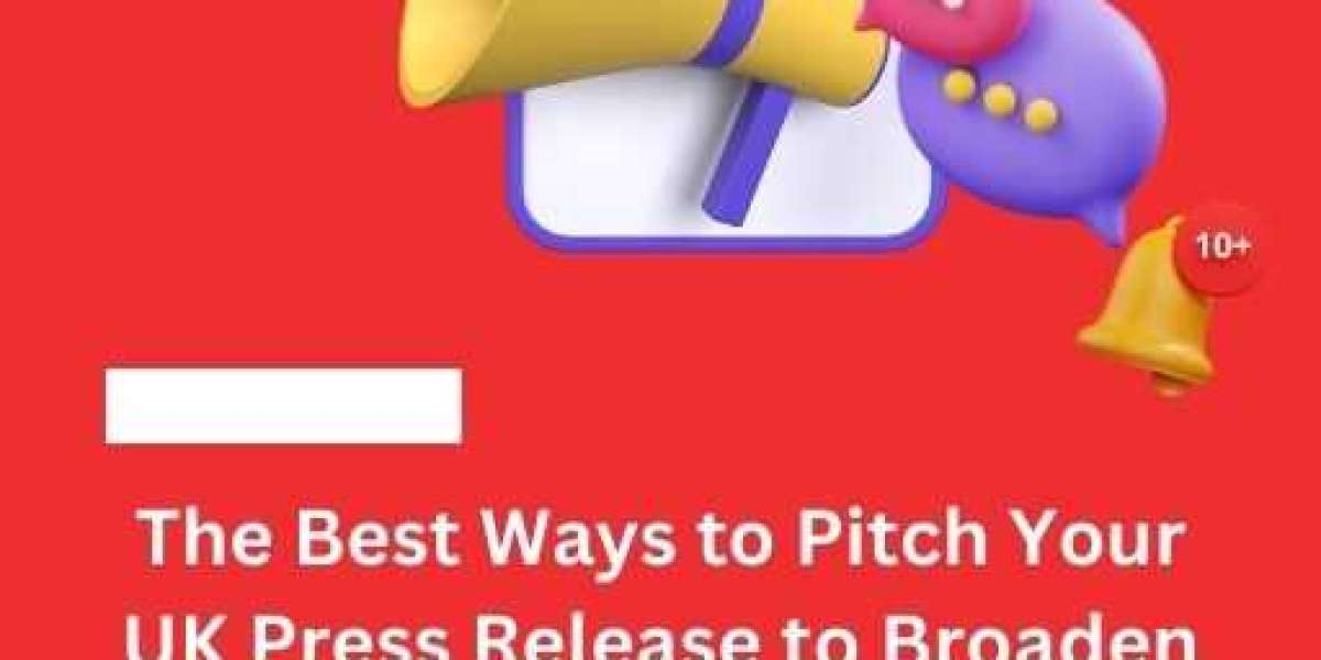 The Best Ways to Pitch Your UK Press Release to Broaden Your Reach