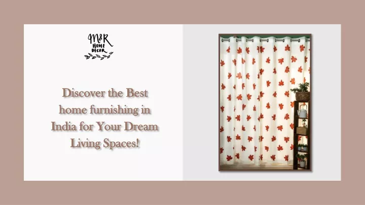 PPT - Discover the Best home furnishing in India for Your Dream Living Spaces! PowerPoint Presentation - ID:12342963