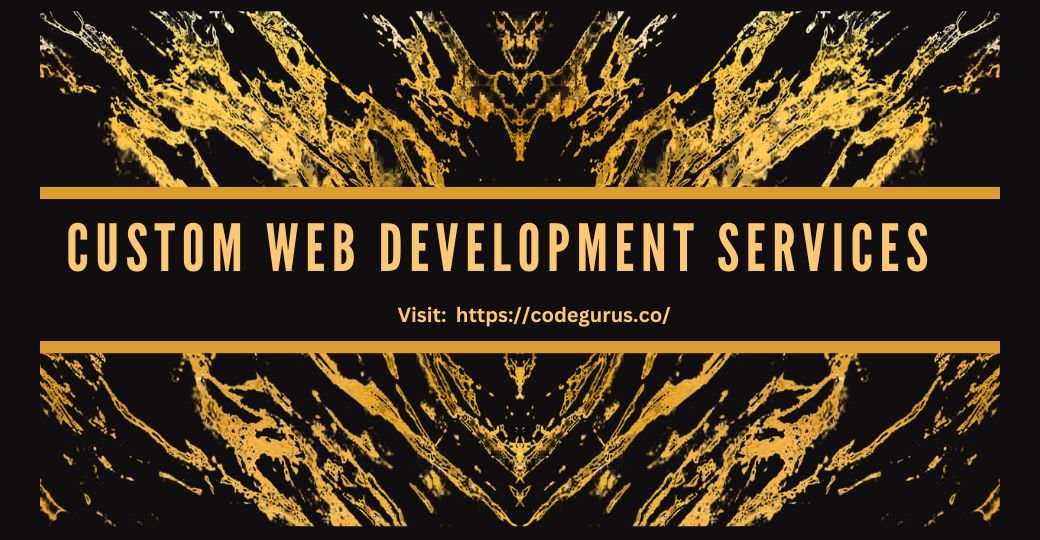 Custom Web Development Services 2023 | CodeGurus - Golpolikhi.com