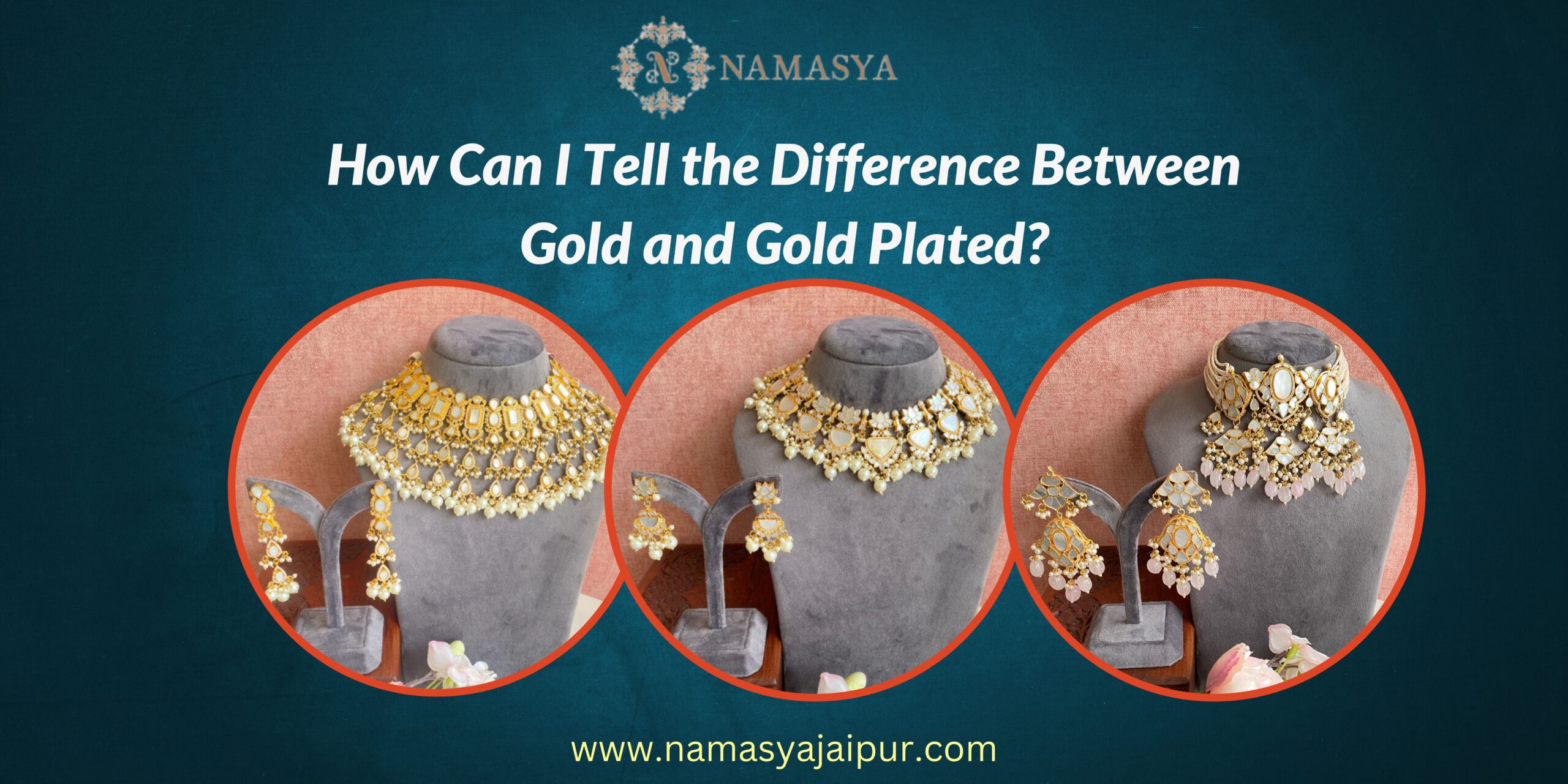 HOW CAN I TELL THE DIFFERENCE BETWEEN GOLD AND GOLD PLATED?