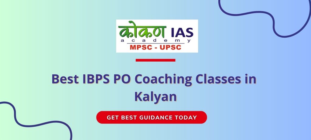Best IBPS PO Coaching Classes in Kalyan - Best UPSC, IAS, MPSC, PSI, STI, ASO Coaching in kalyan
