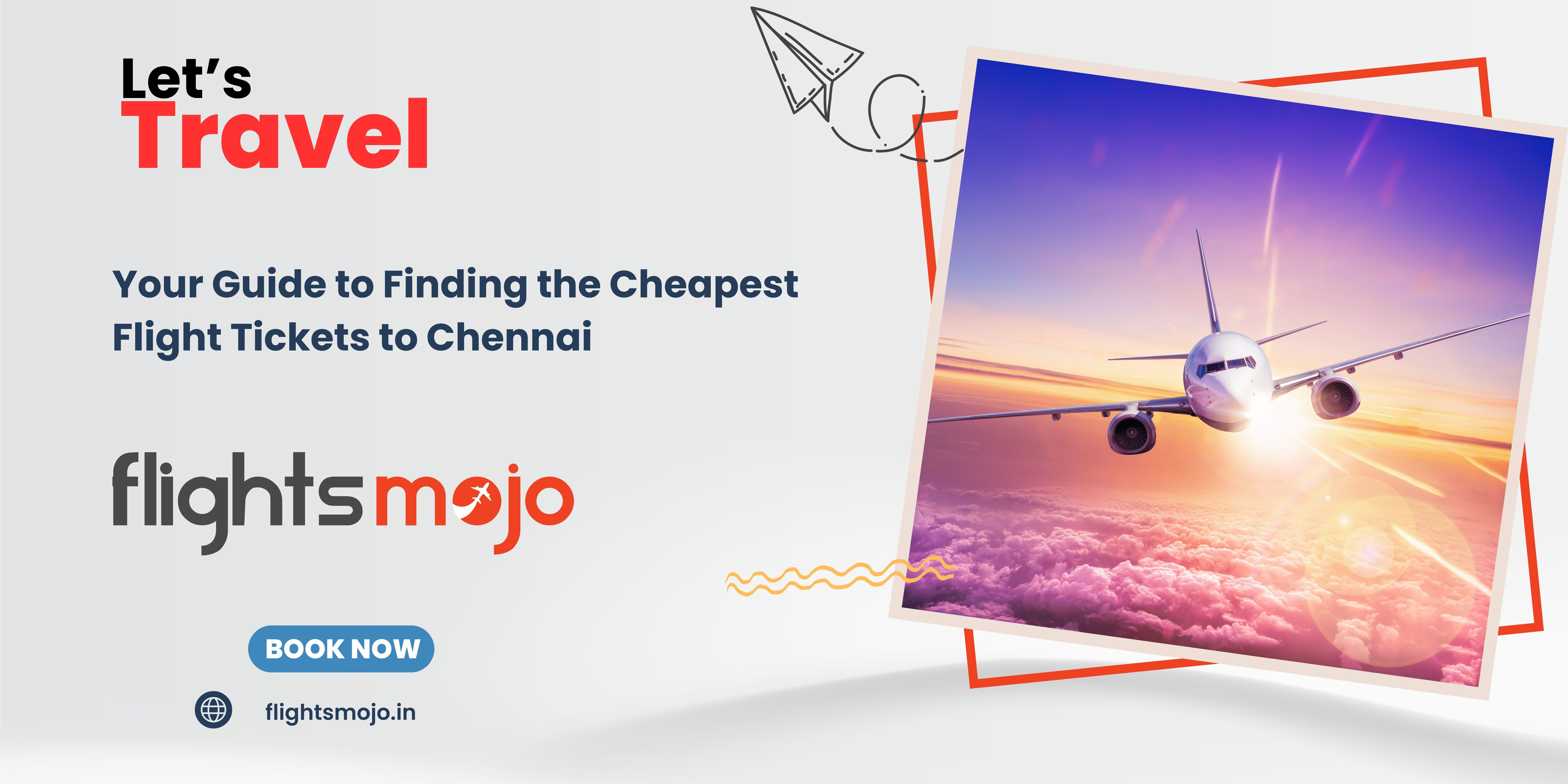 Your Guide to Finding the Cheapest Flight Tickets to Chennai – Cheapest Last Minute Flights