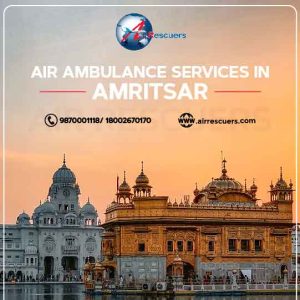 Air Ambulance Services in Amritsar - Air Rescuers