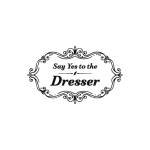 Say Yes To The Dresser