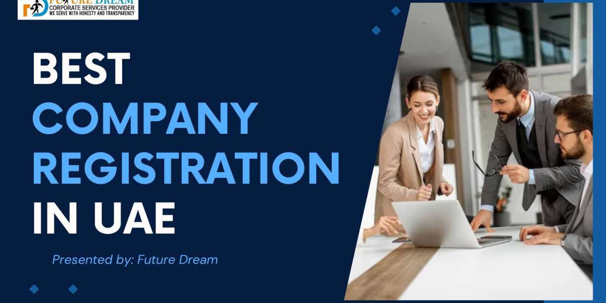 Best Company Registration In UAE | Future Dream