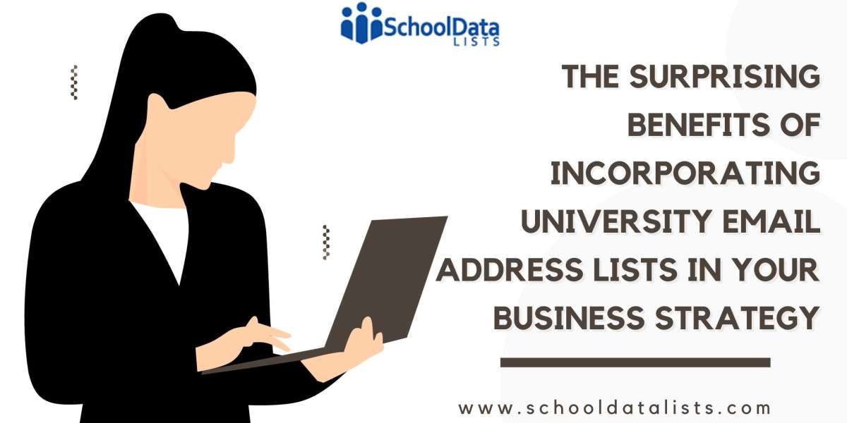 The Surprising Benefits of Incorporating University Email Address Lists in Your Business Strategy