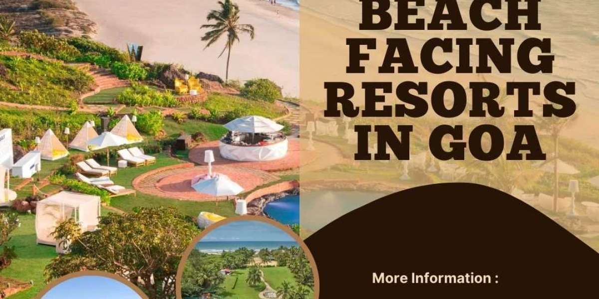Discover the Beach Facing Resorts  in Goa and More