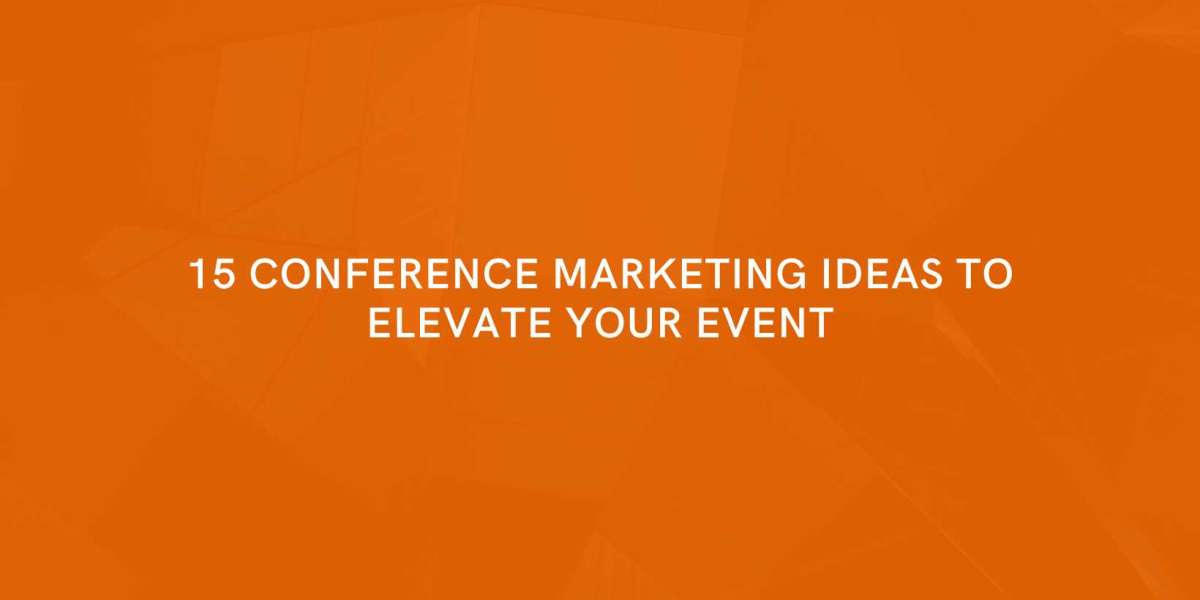 15 Conference Marketing Ideas to Elevate Your Event