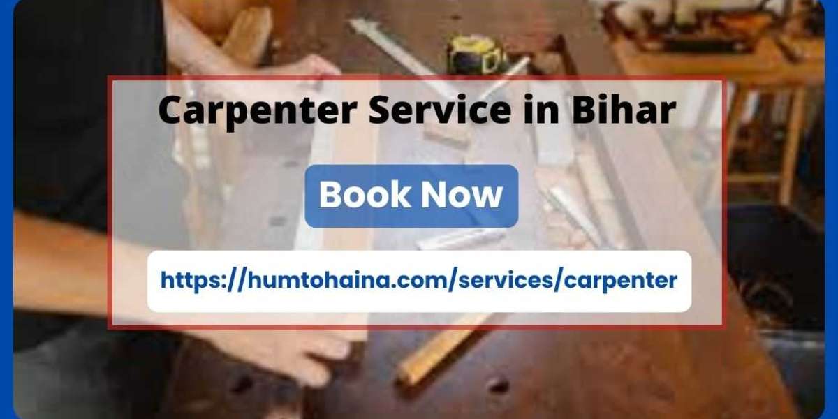 HumToHaiNa: Expert Carpenter Services in Bihar