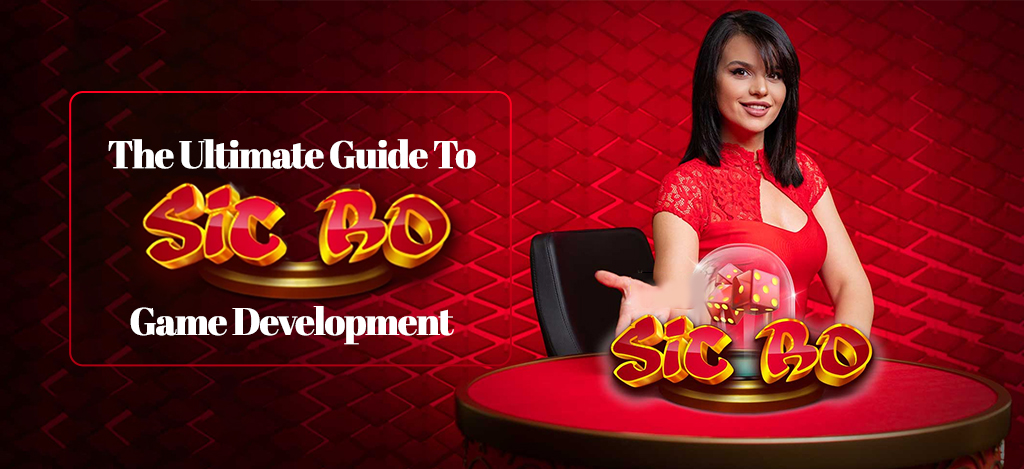 The Ultimate Guide To Sic Bo Game Development | Betfoc