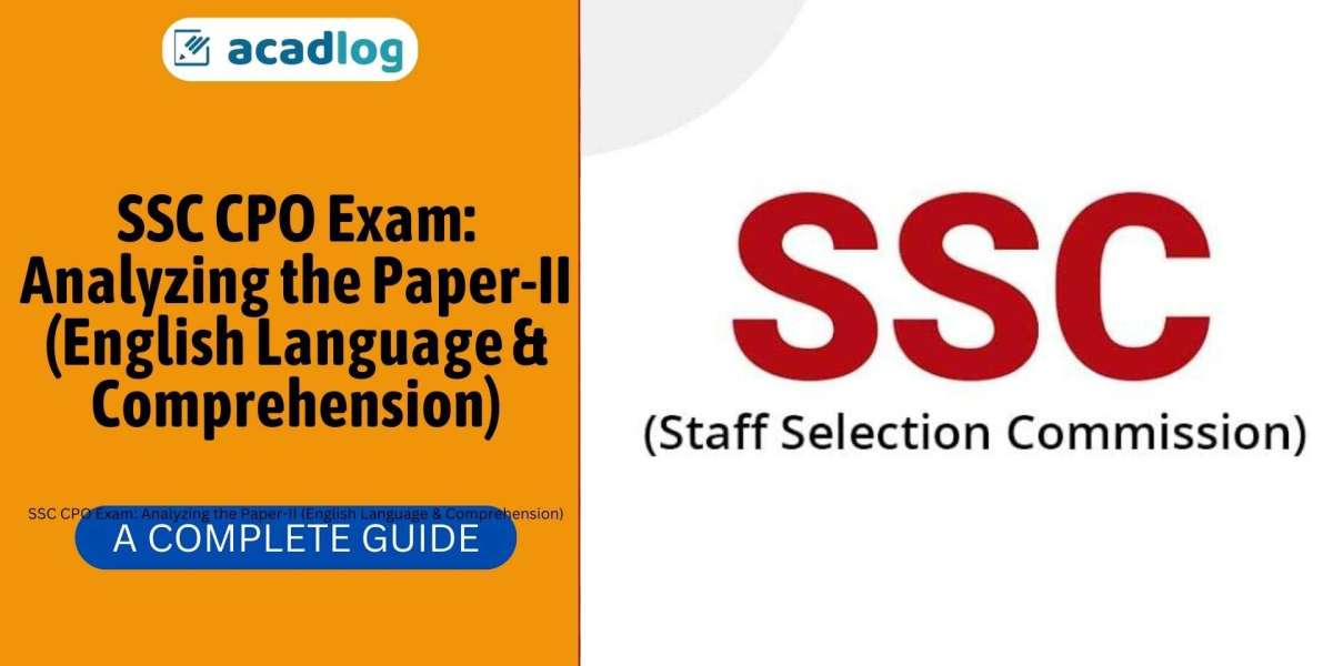 SSC CPO Exam: Analyzing the Paper-II (English Language & Comprehension)