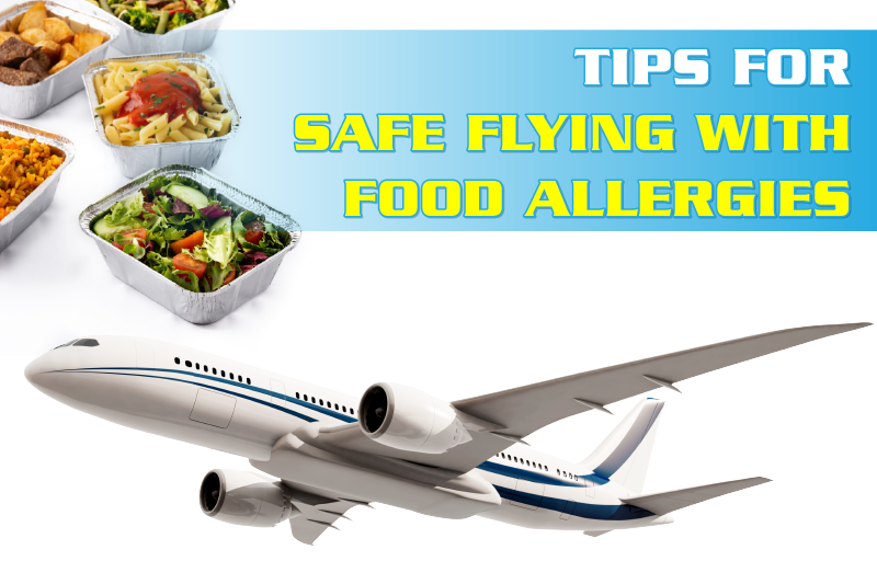 Mastering Stress-Free and Safe Flying With Food Allergies
