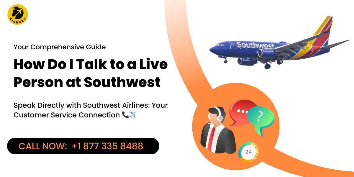 How Do I Talk to a Live Person at Southwest: Your Comprehensive Guide