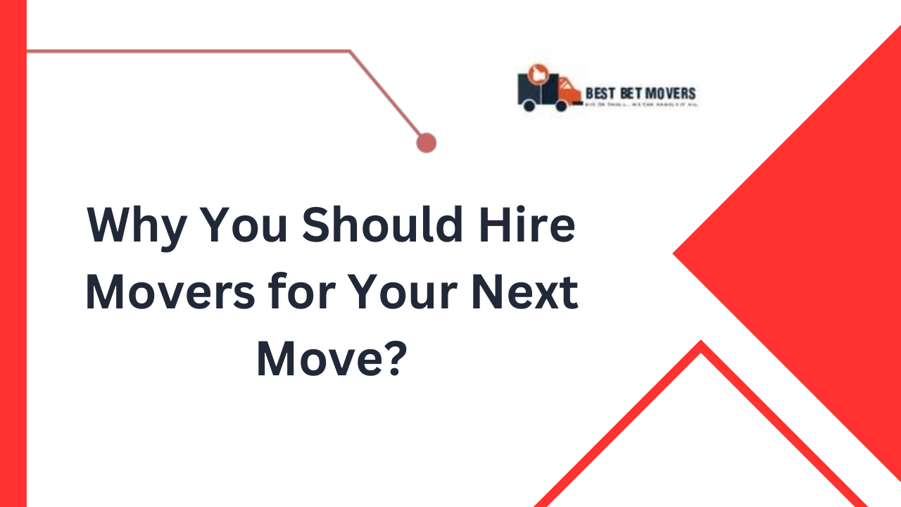 Why You Should Hire Movers for Your Next Move