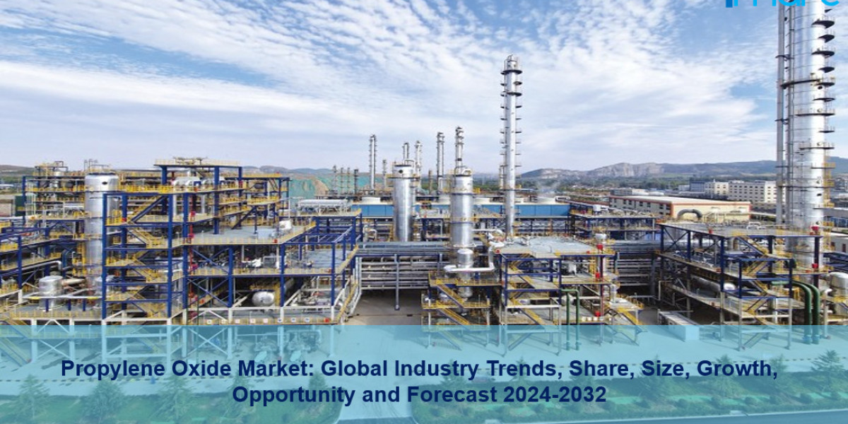 Propylene Oxide Market Report 2024, Industry Trends, Size and Forecast Till 2032