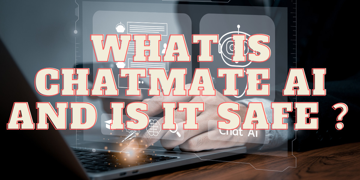 What is Chatmate AI And Is It Safe ？Let's Find Out!