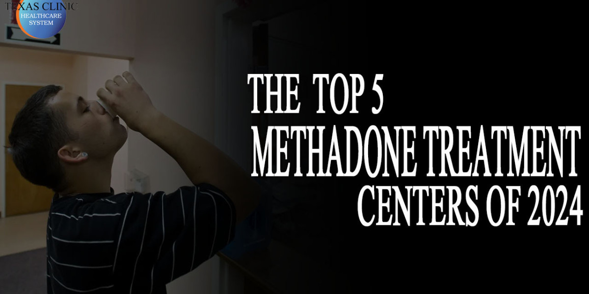 The Top 5 Methadone Treatment Centers of 2024