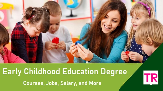 Early Childhood Education Degree: Types, Jobs, Salary, and More