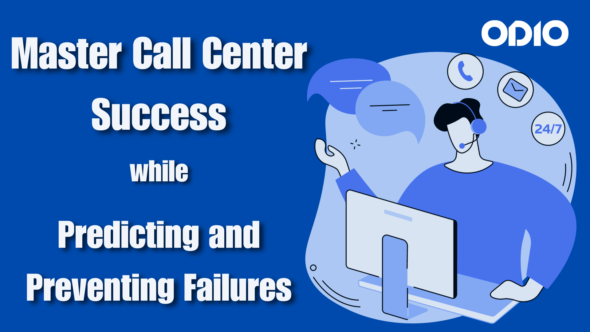 Master Call Center Success: Predict & Prevent Failures - ODIO