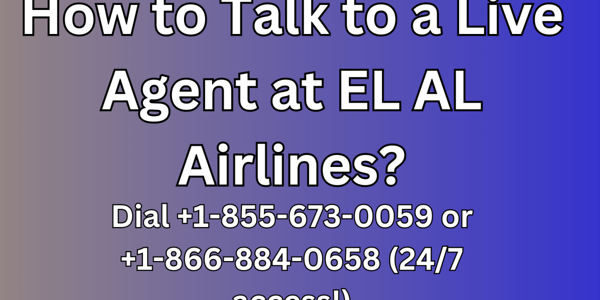 How to Talk to a Live Person at EL AL Airlines? - Dial +1-855-673-0059 or +1-866-884-0658 (24/7 access!)
