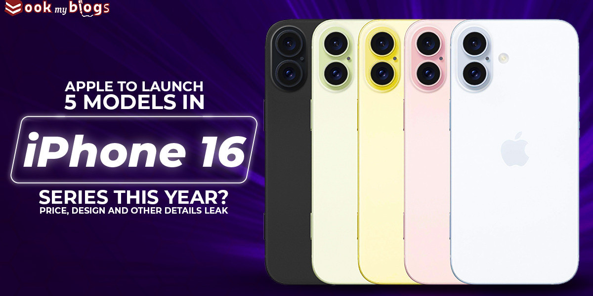 Apple to Launch 5 Models in iPhone 16 Series: Price, Design, and Other Details Leaked! | Bookmyblogs