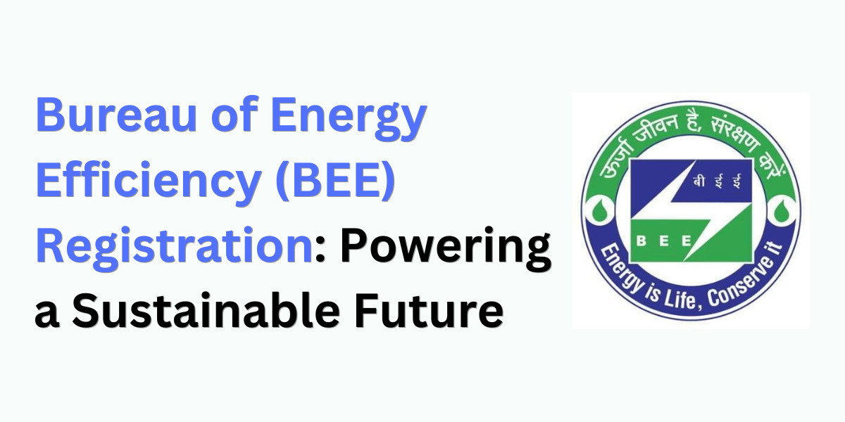 Bureau of Energy Efficiency (BEE) Registration: Powering a Sustainable Future