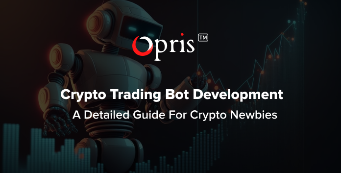 Crypto trading bot development - Detailed guide for crypto newbies