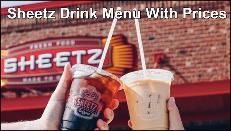 Sheetz Drink Menu With Prices [ Updated 2024 ]
