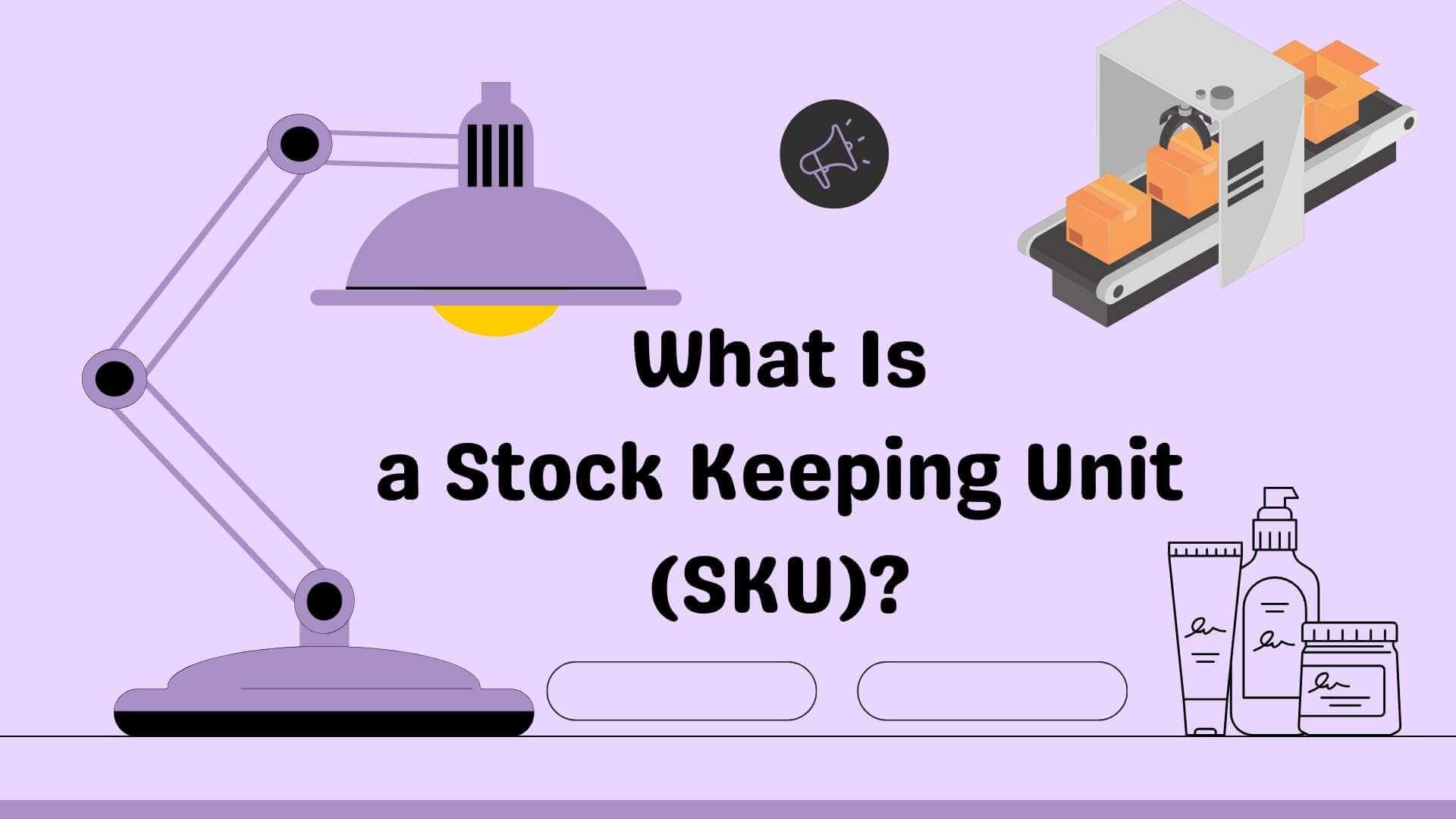 What Is a Stock Keeping Unit (SKU)? How it works.