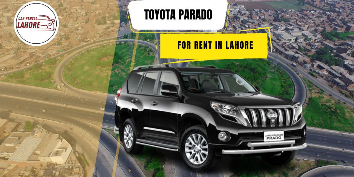 Exploring Lahore in Luxury: Toyota Prado for Rent