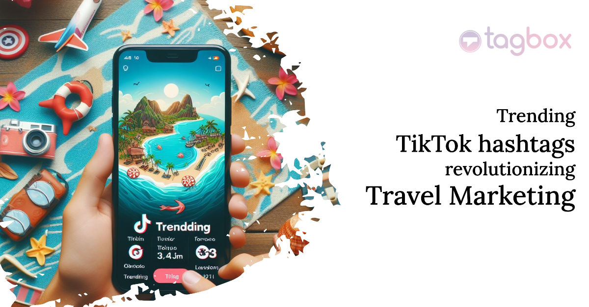 Trending TikTok hashtags for the Travel Marketing 