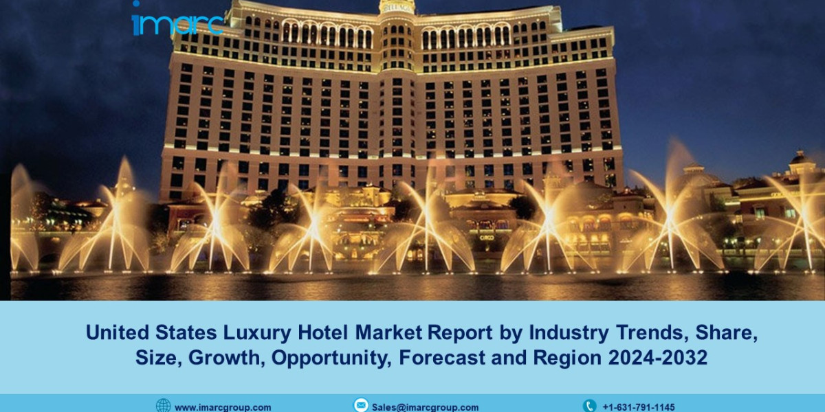 United States Luxury Hotel Market Share, Demand, Growth, Trends And Forecast 2024-2032