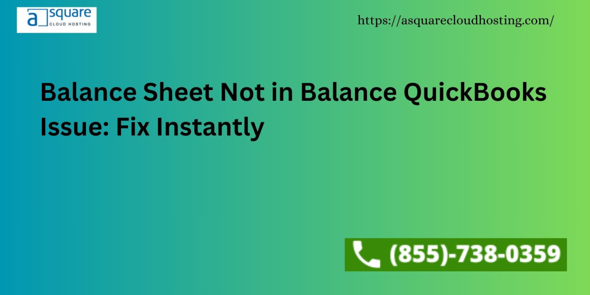 Balance Sheet Not in Balance QuickBooks Issue: Fix Instantly