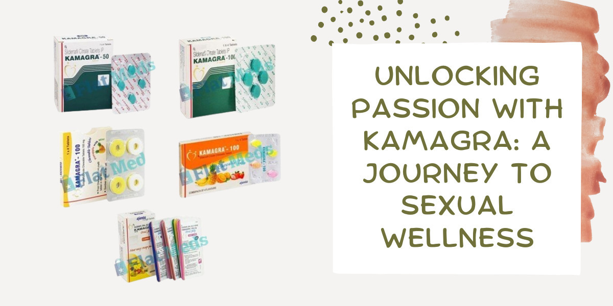 Unlocking Passion with Kamagra: A Journey to Sexual Wellness