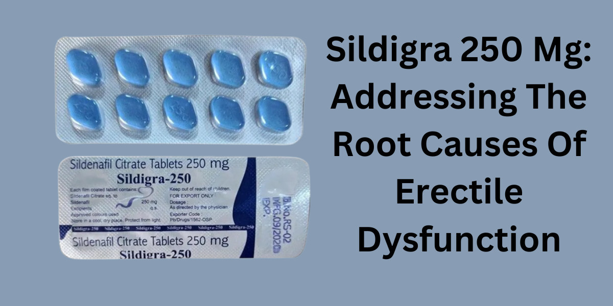 Sildigra 250 Mg: Addressing The Root Causes Of Erectile Dysfunction