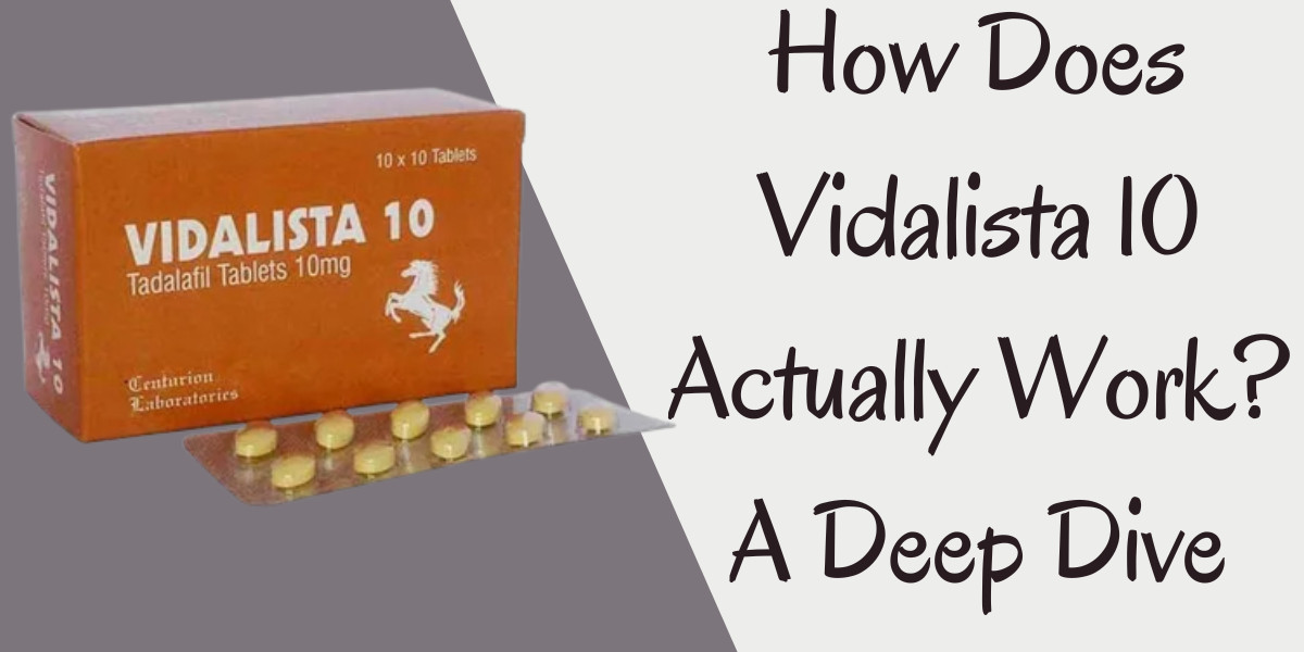 How Does Vidalista 10 Actually Work? A Deep Dive
