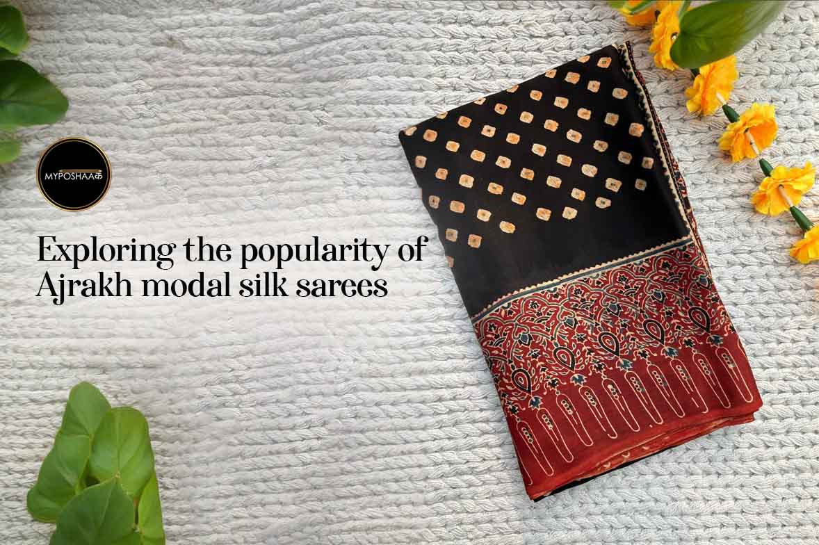 Exploring The Popularity Of Ajrakh Modal Silk Sarees – MYPOSHAAKH