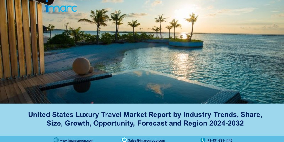 United States Luxury Travel Market Size, Share, Demand, Growth and Forecast 2024-2032