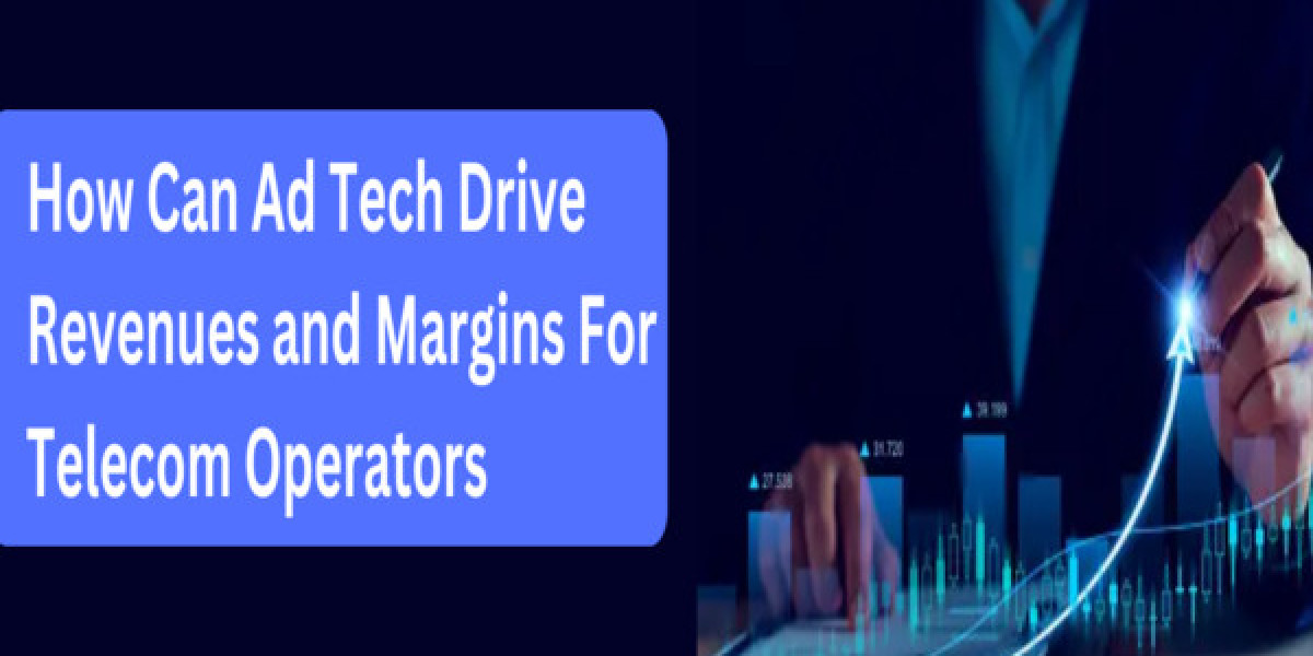How Can Ad Tech Drive Revenues and Margins For Telecom Operators